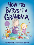 Penguin Random House LLC - How To Babysit A Grandma