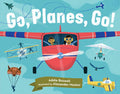 Cover of the "Go, Planes, Go! Board Book" showing colorful illustrations of various airplanes and a red plane with two pilots, set against a blue sky background.