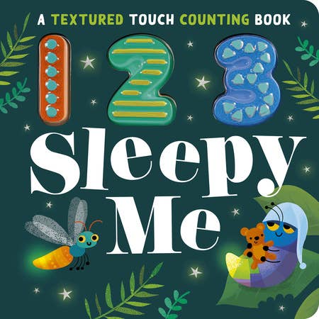 Cover of Penguin Random House LLC - 123 Sleepy Me textured touch counting book featuring colorful numbers, playful firefly, and a sleeping child with teddy bear, promoting cozy baby essentials from a curated children’s boutique.