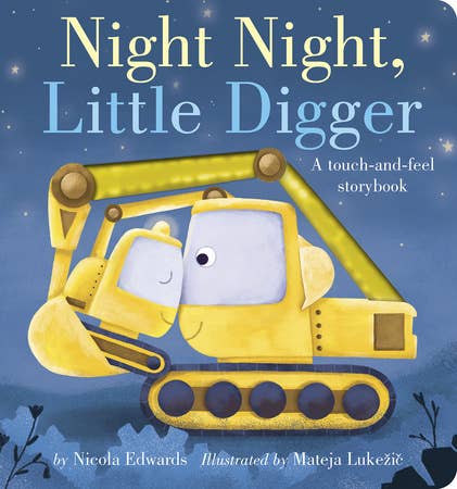 Cover of the "Night Night, Little Digger Board Book" featuring a cute yellow digger with a baby digger nestled inside, set against a starry night sky with soft pastel colors.